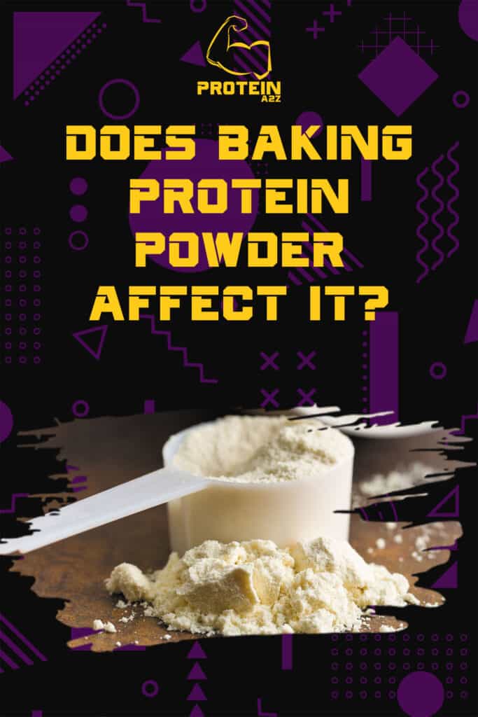 Does baking protein powder affect it?