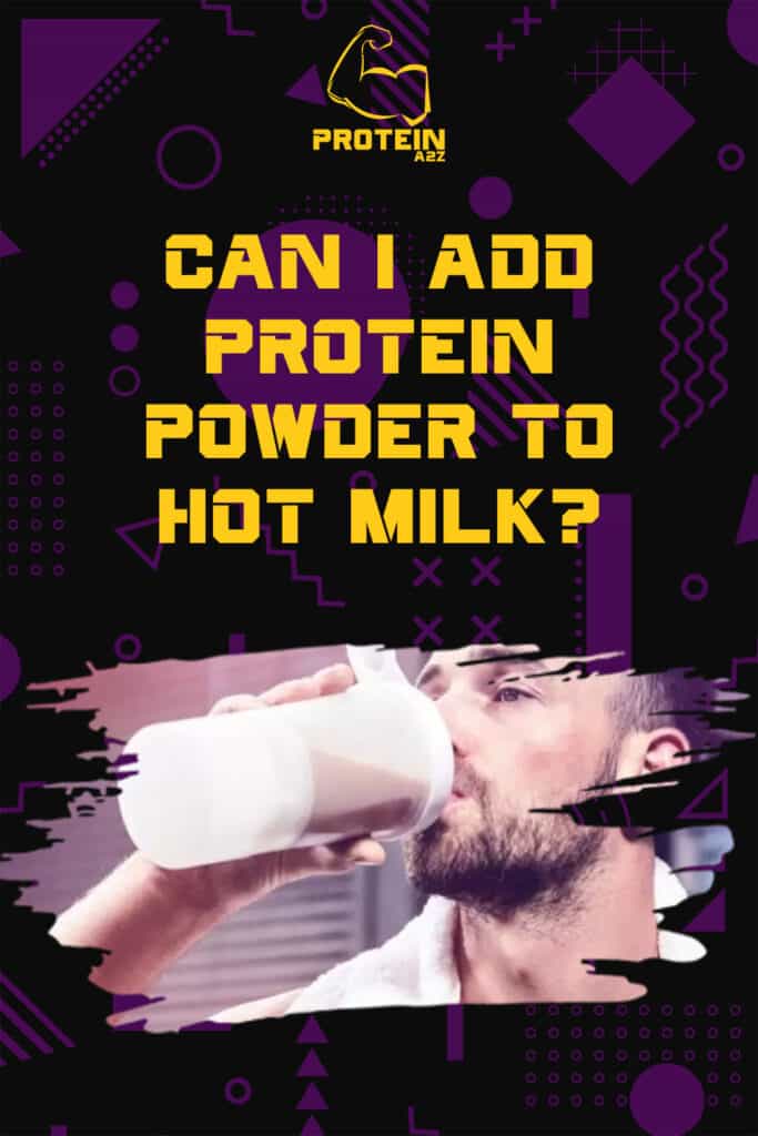 Can I add protein powder to hot milk?