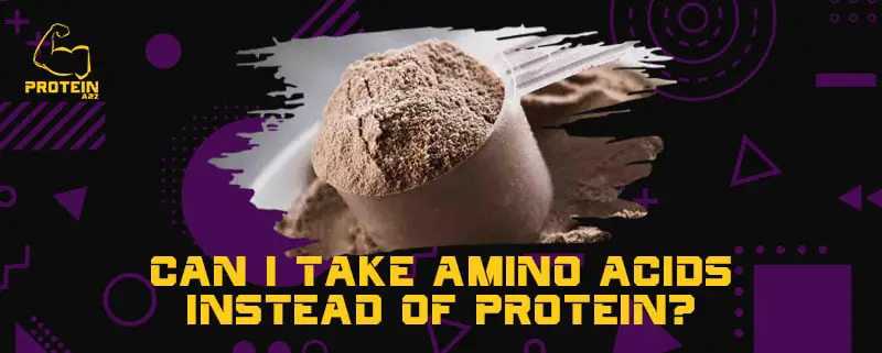 Can I take amino acids instead of protein?