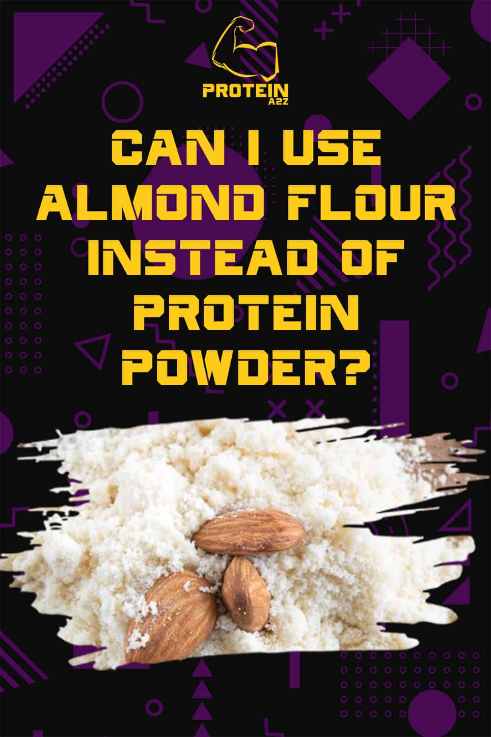 can-i-use-almond-flour-instead-of-protein-powder-detailed-answer