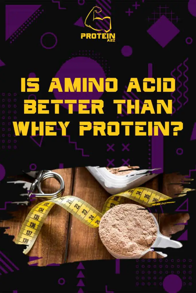 Is amino acid better than whey protein?