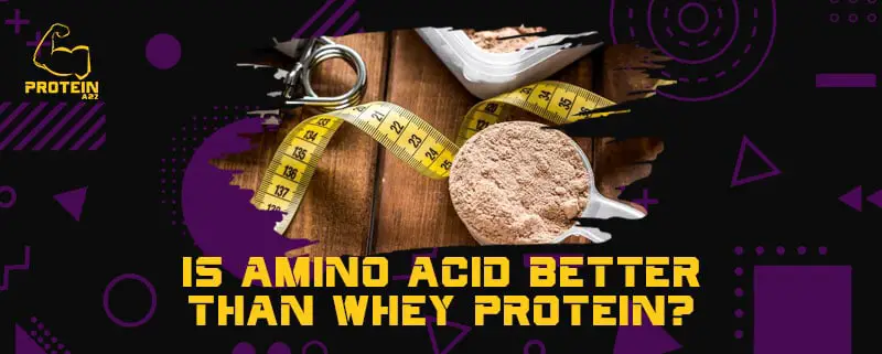 Is amino acid better than whey protein?