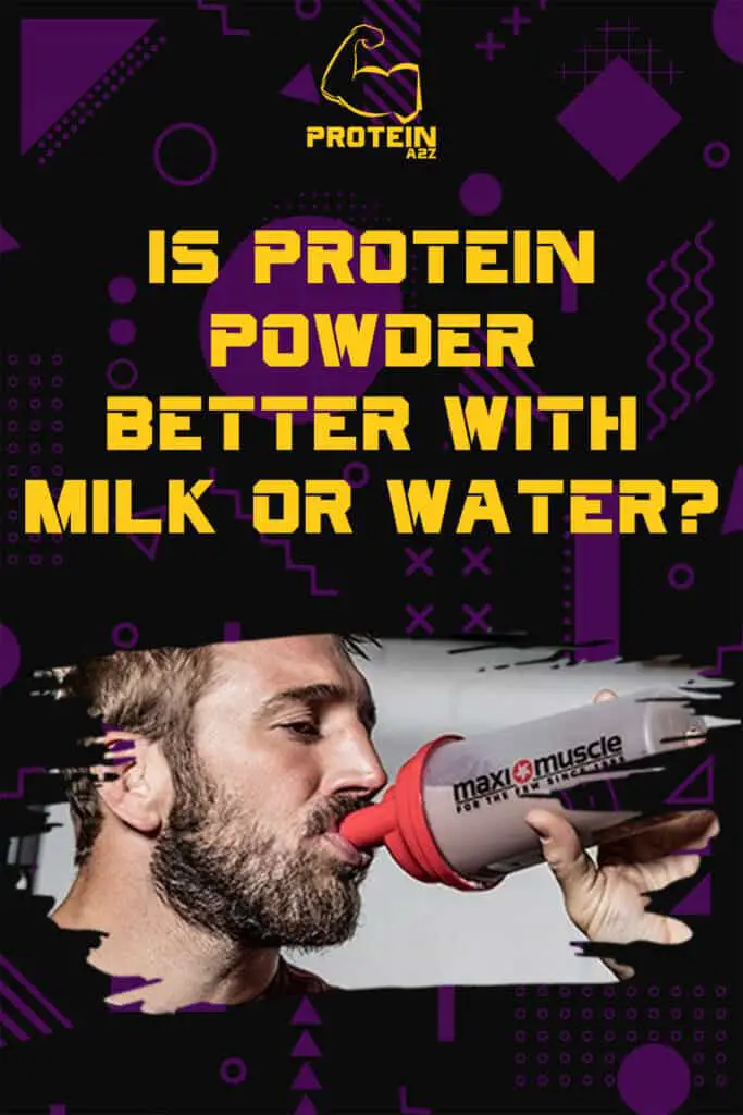 Is protein powder better with milk or water?