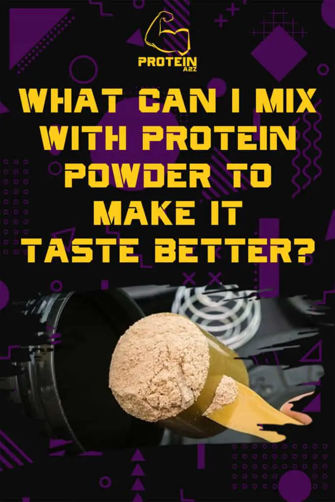 What can I mix with protein powder to make it taste better?