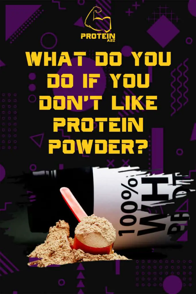 What do you do if you don't like protein powder?