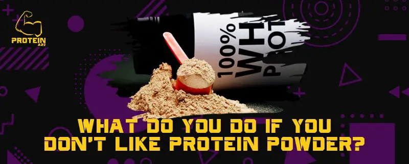 Was tun Sie, wenn Sie don't wie Proteinpulver?