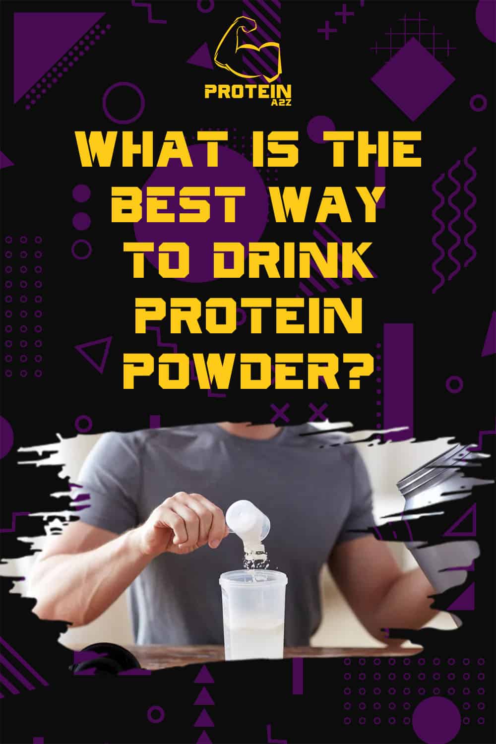 what-is-the-best-way-to-drink-protein-powder-detailed-answer