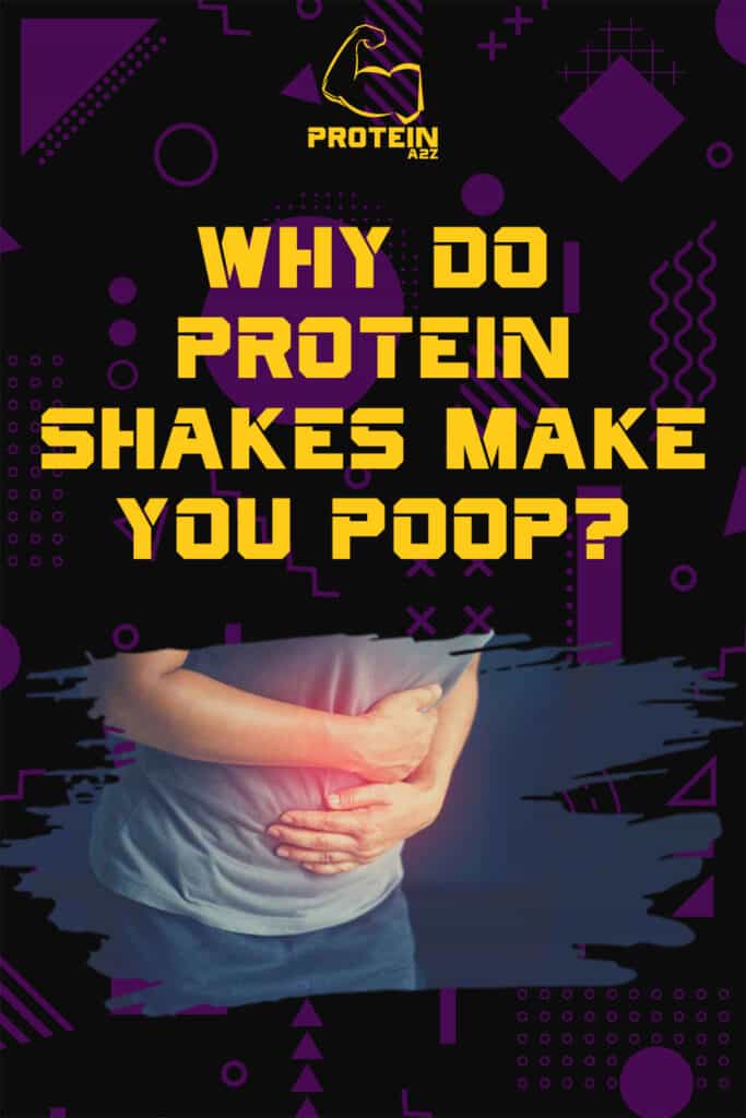 Why do protein shakes make you poop?