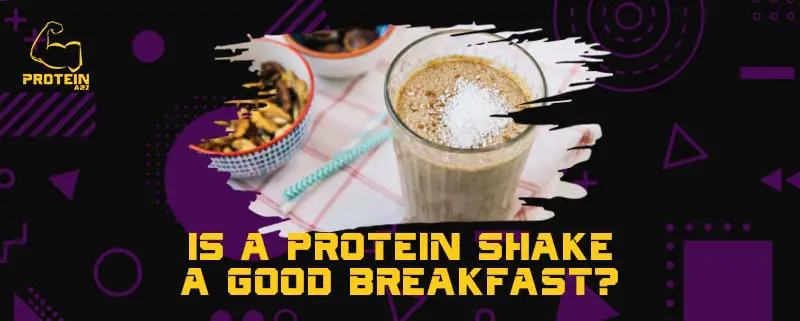 Is a protein shake a good breakfast?