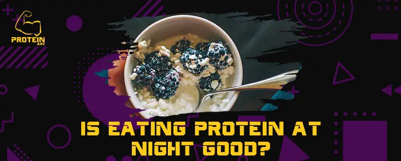 Ist es gut, nachts Eiweiß zu essen?