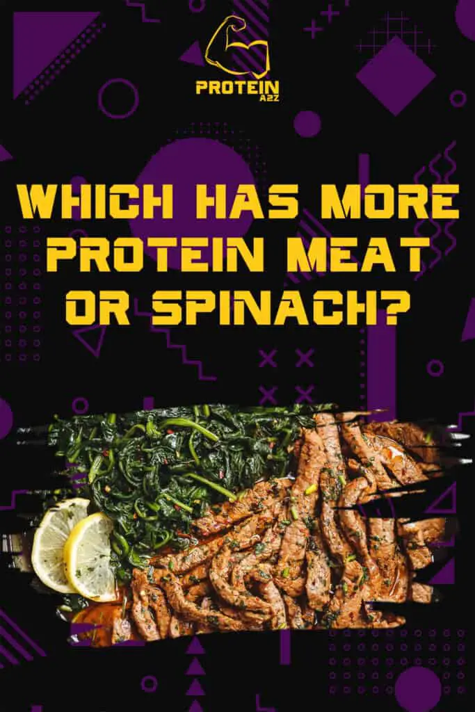 Which has more protein meat or spinach?