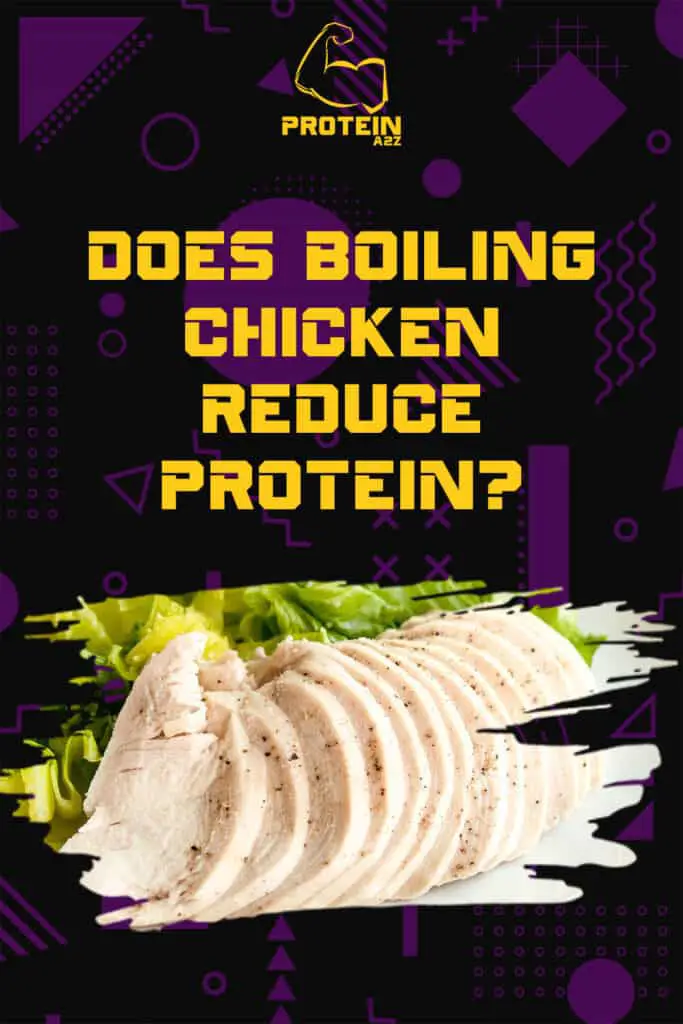 Does boiling chicken reduce protein?