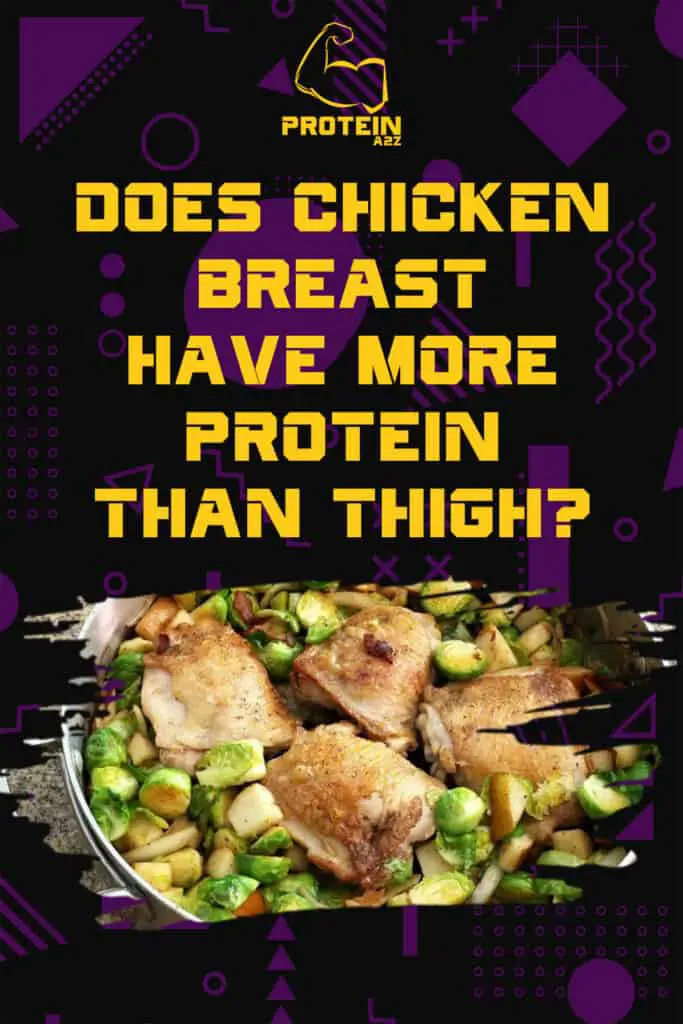 Does chicken breast have more protein than thigh?