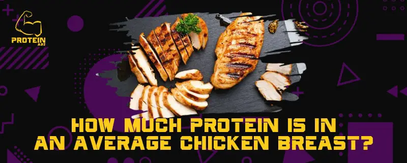 How much protein is in an average chicken breast?