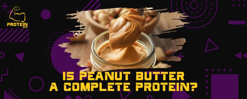 Is peanut butter a complete protein?