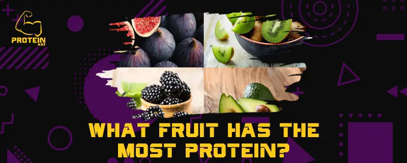 What fruit has the most protein?