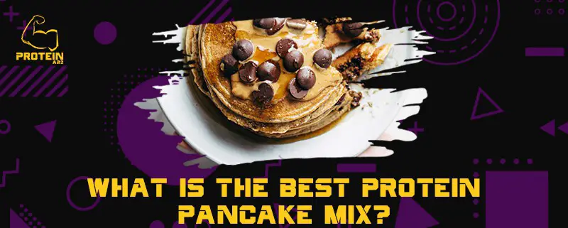 What is the best protein pancake mix?