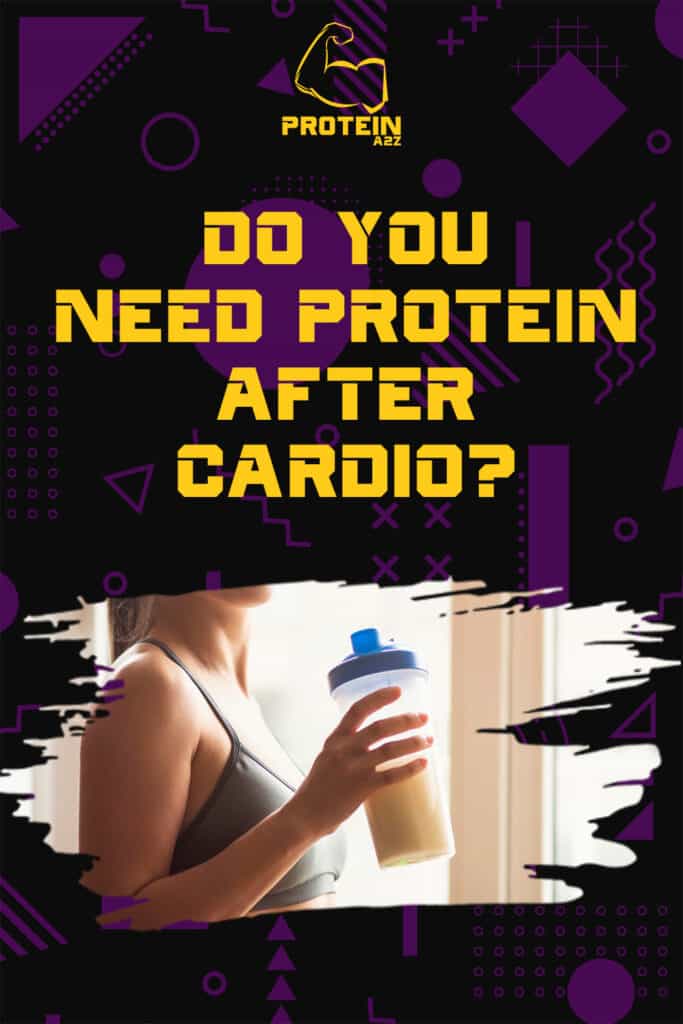 Do you need protein after cardio?