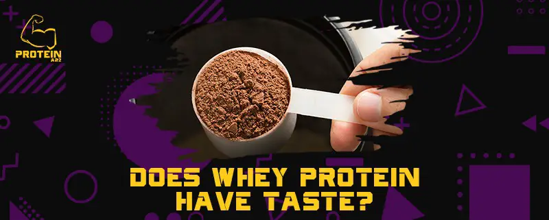 Does whey protein have taste?