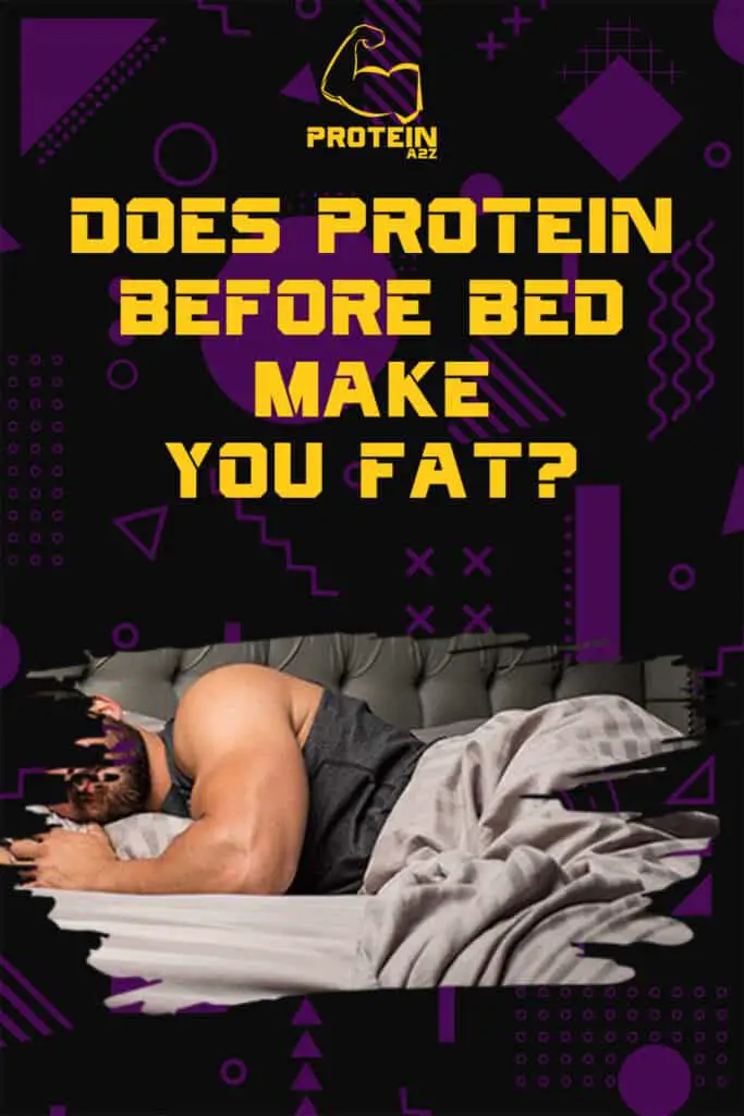 Does protein before bed make you fat?