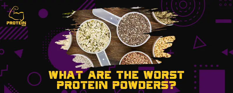 What are the worst protein powders?