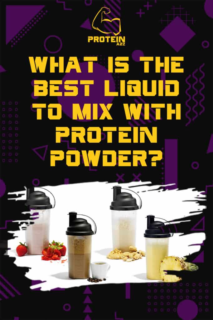 What is the best liquid to mix with protein powder?