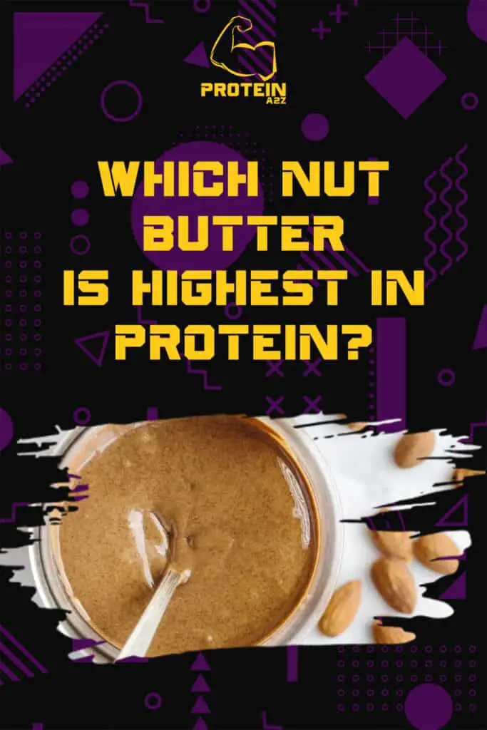 Which nut butter is highest in protein?